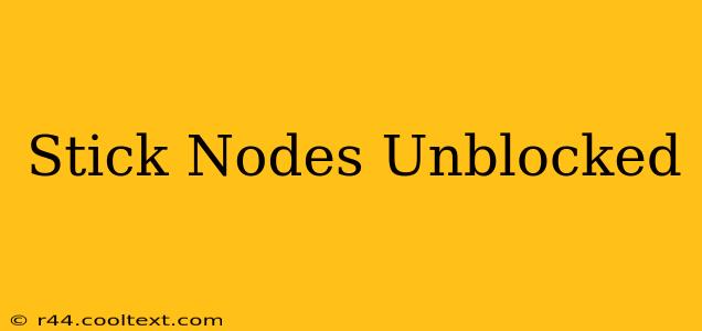 Stick Nodes Unblocked