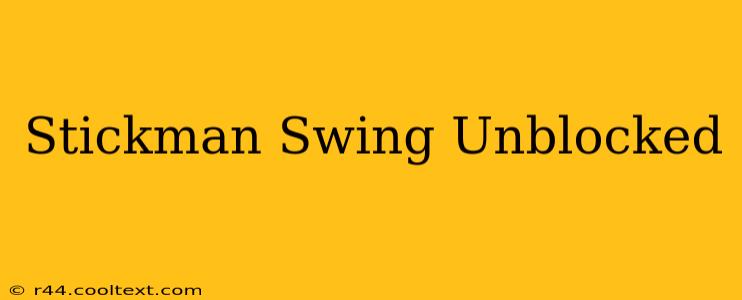 Stickman Swing Unblocked