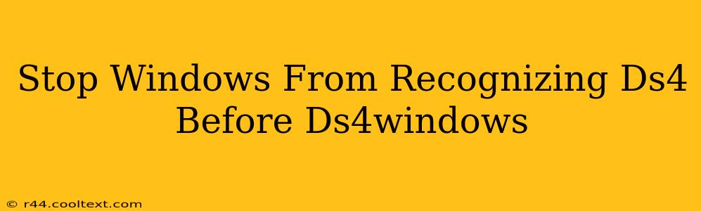 Stop Windows From Recognizing Ds4 Before Ds4windows