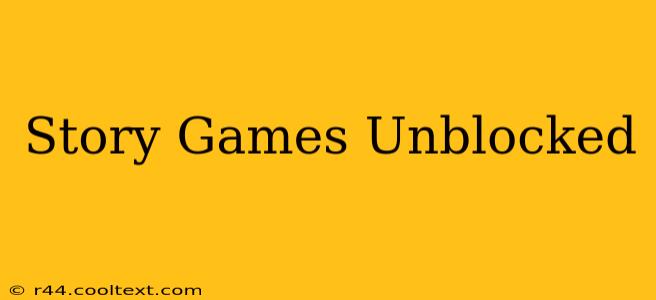 Story Games Unblocked