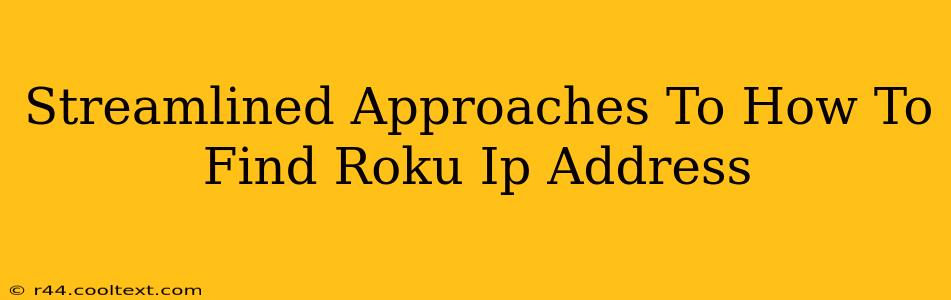 Streamlined Approaches To How To Find Roku Ip Address