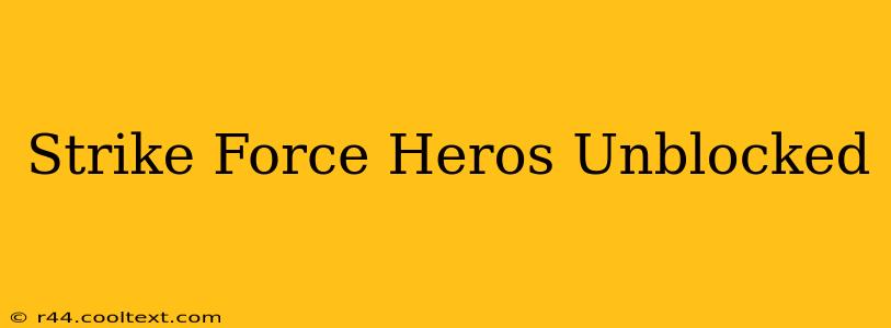 Strike Force Heros Unblocked