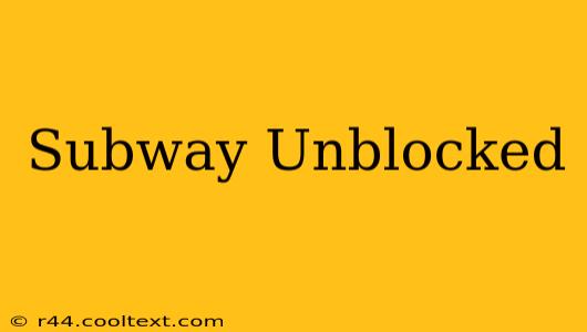 Subway Unblocked