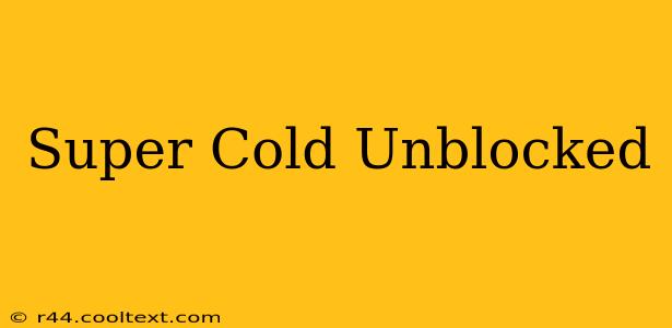 Super Cold Unblocked