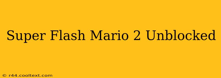 Super Flash Mario 2 Unblocked