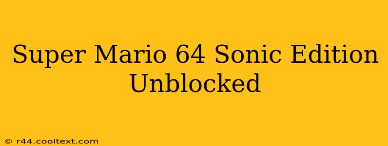 Super Mario 64 Sonic Edition Unblocked