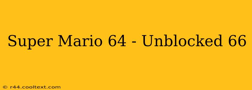 Super Mario 64 - Unblocked 66