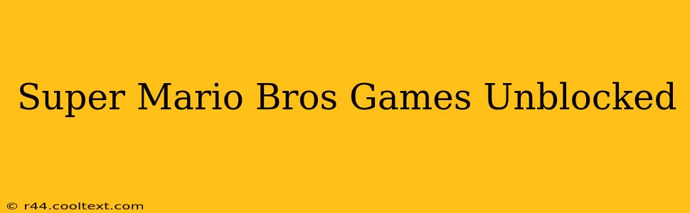 Super Mario Bros Games Unblocked