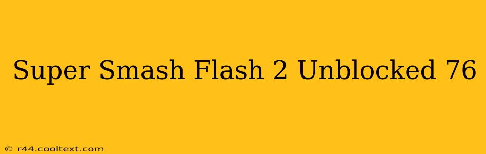 Super Smash Flash 2 Unblocked 76