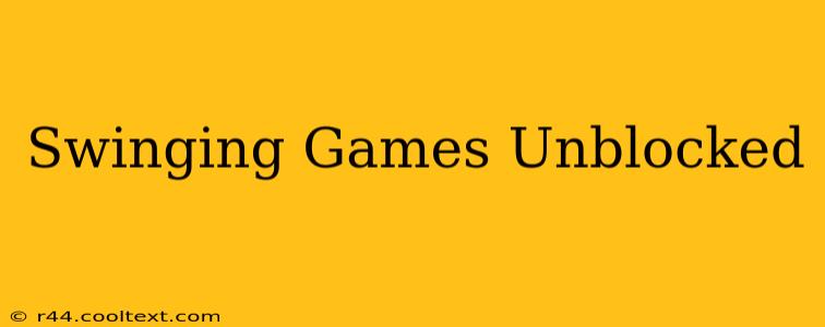 Swinging Games Unblocked