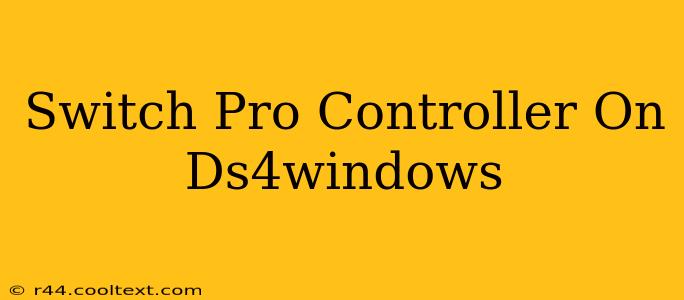 Switch Pro Controller On Ds4windows