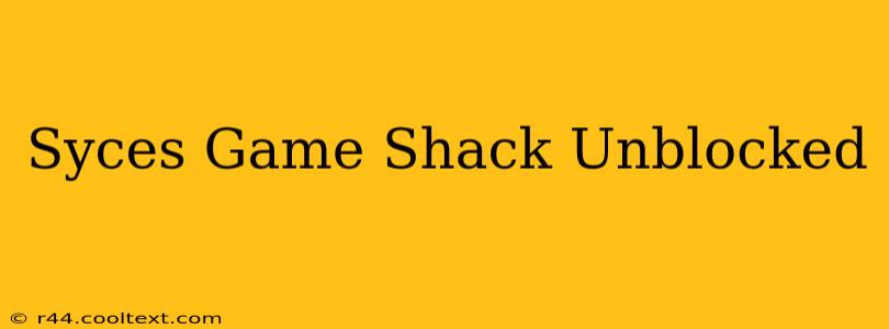 Syces Game Shack Unblocked