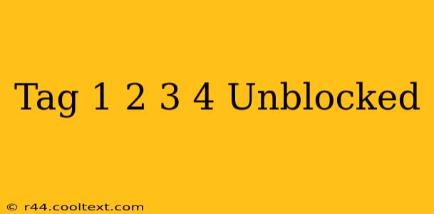 Tag 1 2 3 4 Unblocked