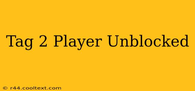 Tag 2 Player Unblocked