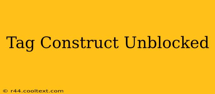 Tag Construct Unblocked