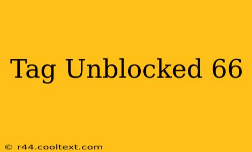 Tag Unblocked 66