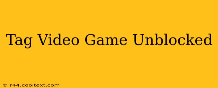 Tag Video Game Unblocked