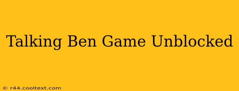 Talking Ben Game Unblocked