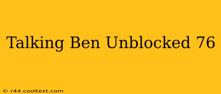 Talking Ben Unblocked 76