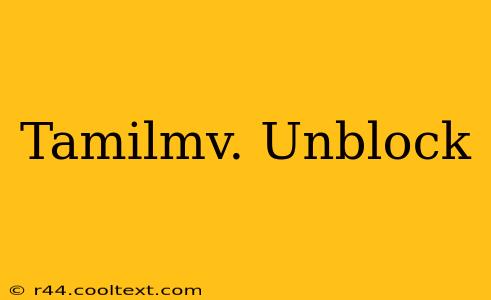 Tamilmv. Unblock