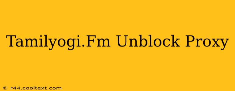 Tamilyogi.Fm Unblock Proxy