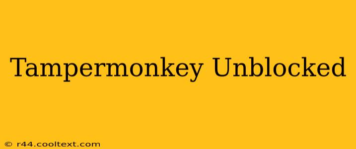 Tampermonkey Unblocked