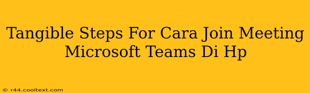 Tangible Steps For Cara Join Meeting Microsoft Teams Di Hp