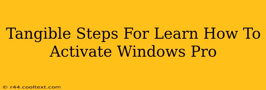 Tangible Steps For Learn How To Activate Windows Pro