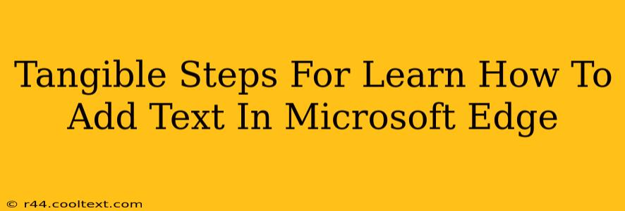 Tangible Steps For Learn How To Add Text In Microsoft Edge