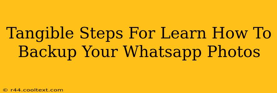 Tangible Steps For Learn How To Backup Your Whatsapp Photos