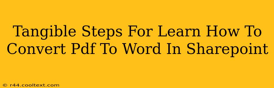 Tangible Steps For Learn How To Convert Pdf To Word In Sharepoint