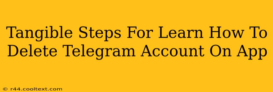 Tangible Steps For Learn How To Delete Telegram Account On App