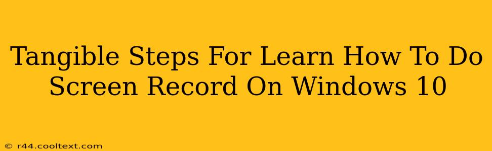 Tangible Steps For Learn How To Do Screen Record On Windows 10