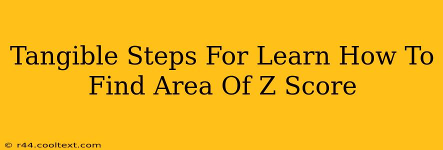 Tangible Steps For Learn How To Find Area Of Z Score