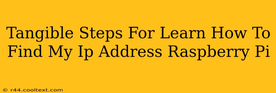 Tangible Steps For Learn How To Find My Ip Address Raspberry Pi