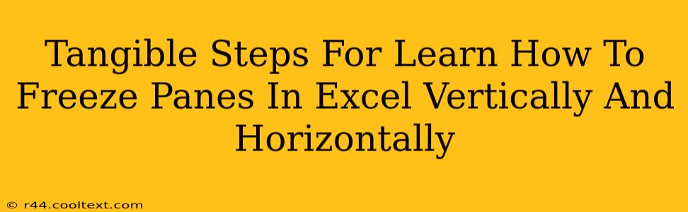 Tangible Steps For Learn How To Freeze Panes In Excel Vertically And Horizontally