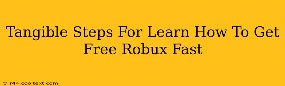 Tangible Steps For Learn How To Get Free Robux Fast