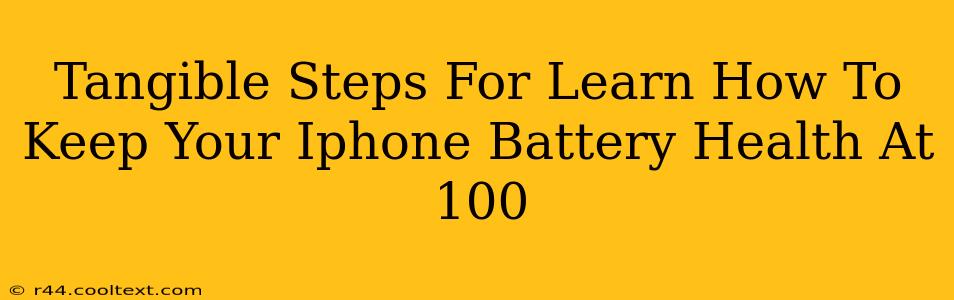 Tangible Steps For Learn How To Keep Your Iphone Battery Health At 100