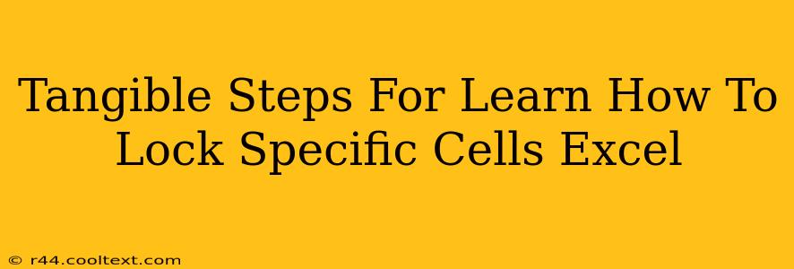 Tangible Steps For Learn How To Lock Specific Cells Excel