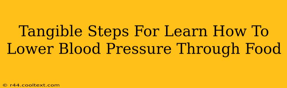 Tangible Steps For Learn How To Lower Blood Pressure Through Food