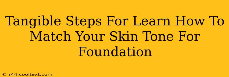 Tangible Steps For Learn How To Match Your Skin Tone For Foundation