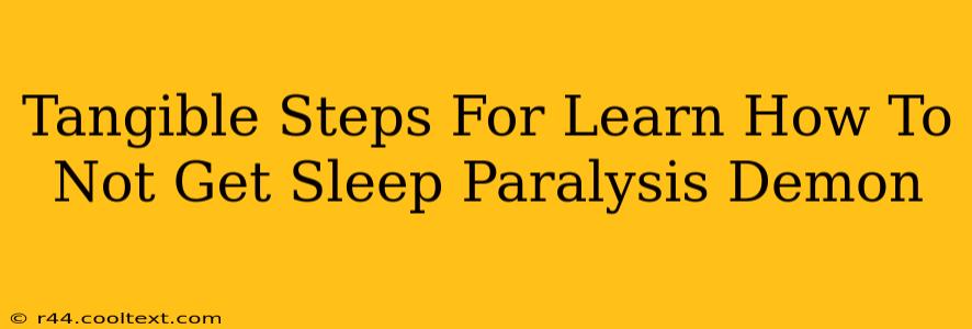 Tangible Steps For Learn How To Not Get Sleep Paralysis Demon