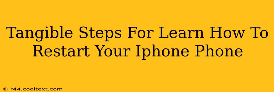 Tangible Steps For Learn How To Restart Your Iphone Phone