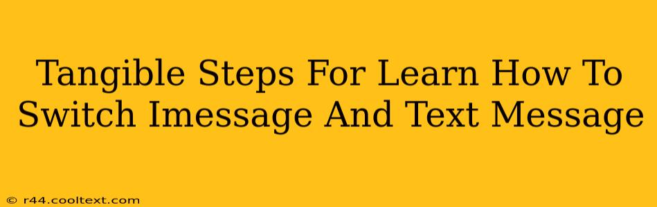 Tangible Steps For Learn How To Switch Imessage And Text Message