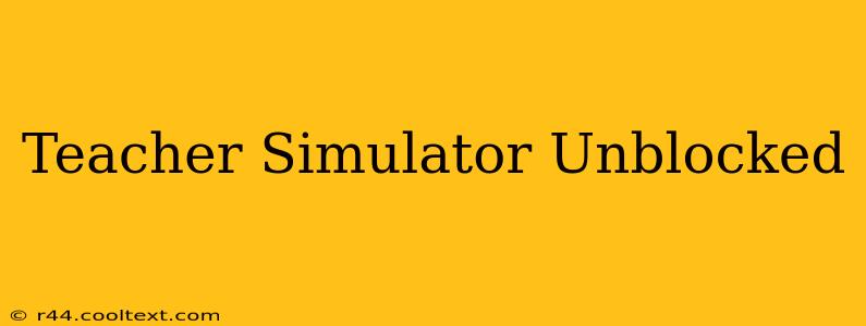 Teacher Simulator Unblocked