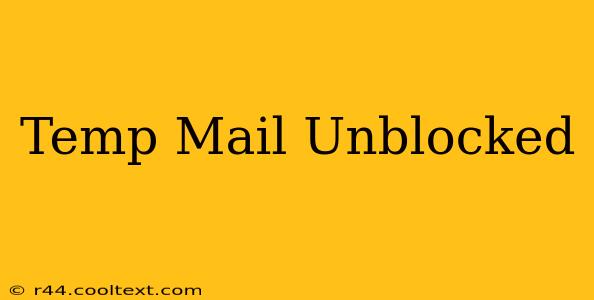 Temp Mail Unblocked