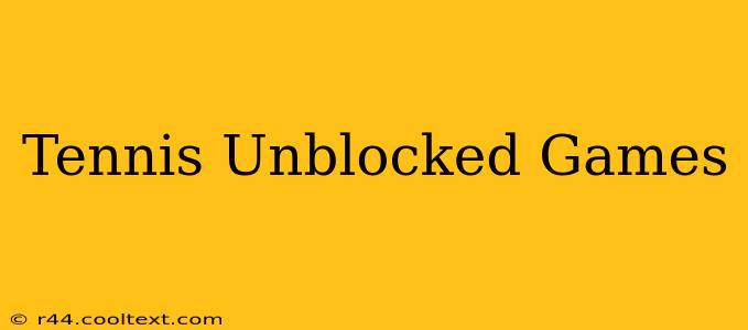 Tennis Unblocked Games