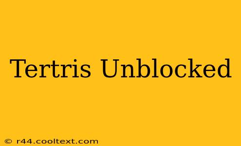 Tertris Unblocked