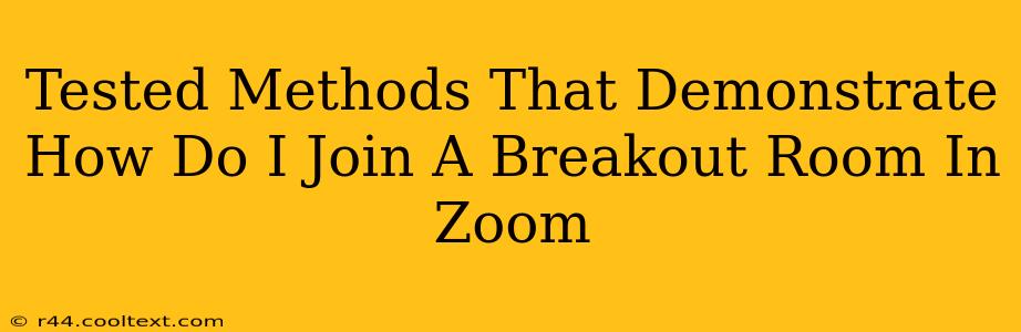 Tested Methods That Demonstrate How Do I Join A Breakout Room In Zoom