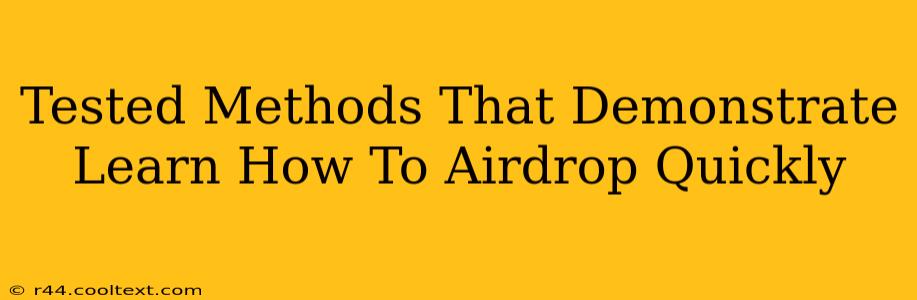 Tested Methods That Demonstrate Learn How To Airdrop Quickly